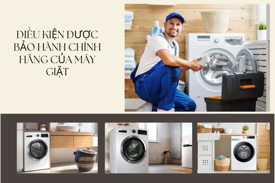 Điều kiện được bảo hành máy giặt từ hãng