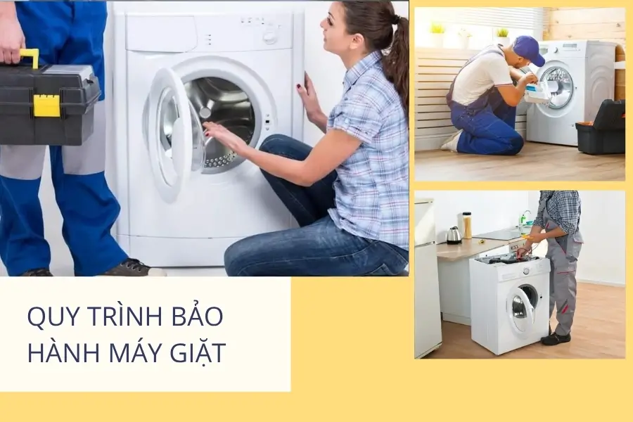 Quy trình bảo hành máy giặt theo hãng yêu cầu