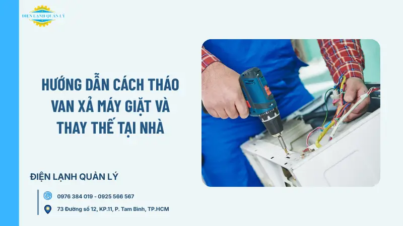 Hướng dẫn cách tháo van xả máy giặt và thay thế tại nhà