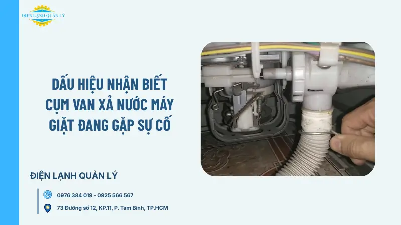 Dấu hiệu nhận biết cụm van xả nước máy giặt đang gặp sự cố
