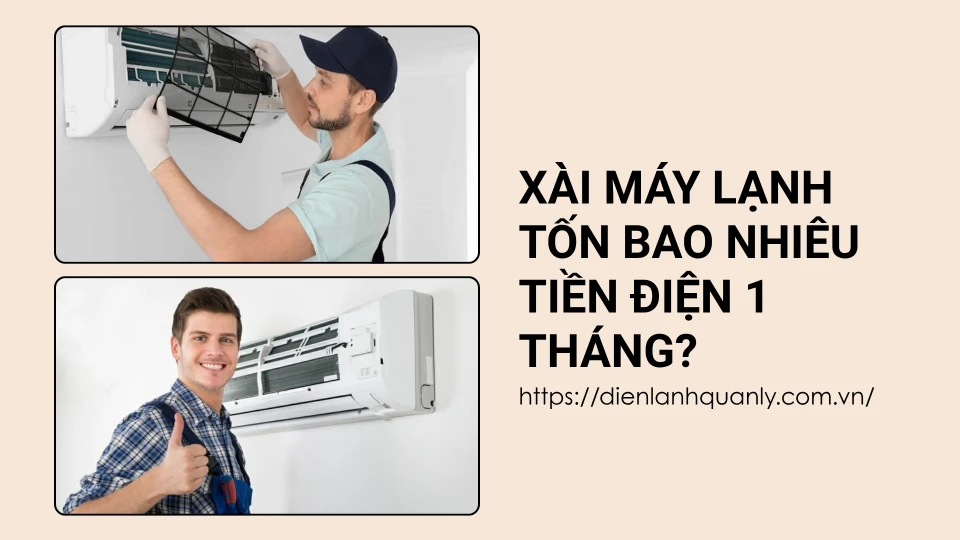 Xài máy lạnh tốn bao nhiêu tiền điện 1 tháng?