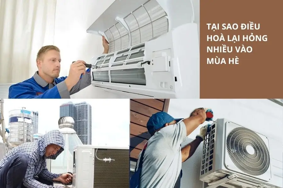 Tại sao điều hoà hay hư hỏng vào mùa nóng