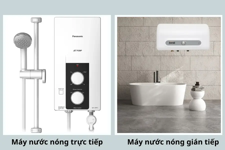 2 loại máy nước nóng trực tiếp hay gián tiếp