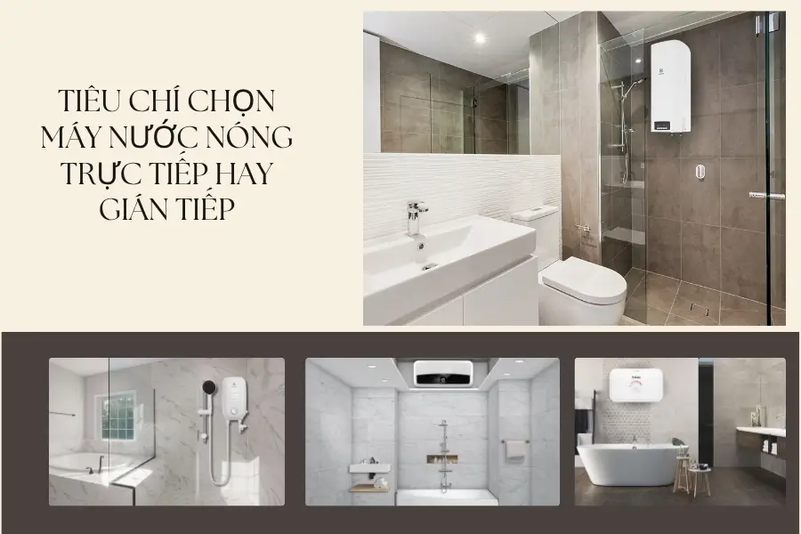 Tiêu chí chọn máy nước nóng trực tiếp hay gián tiếp