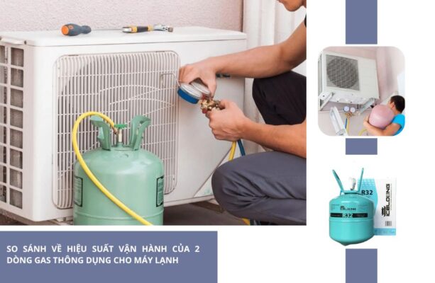 Nên dùng gas R32 hay R410 cho máy lạnh so sánh về hiệu suất