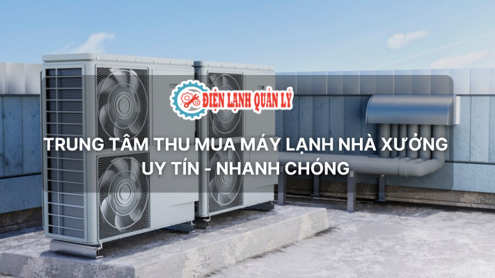 thu-mua-may-lanh-nha-xuong