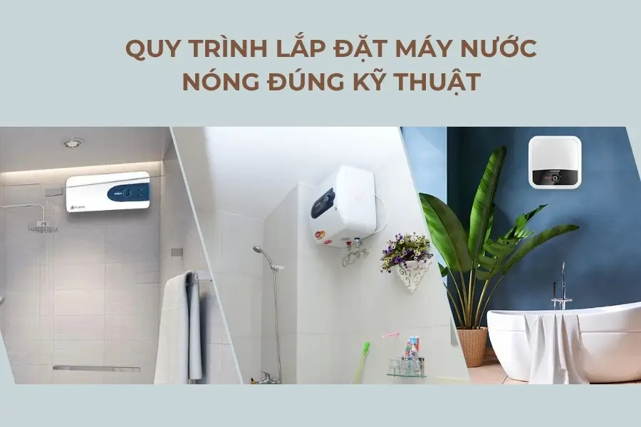 Tiêu chí lắp đặt máy nước nóng an toàn Tiêu chí lắp đặt máy nước nóng an toàn