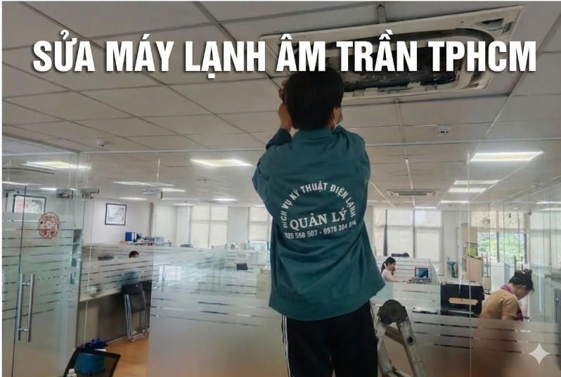 Bảo trì hệ thống lạnh âm trần tại TPHCM cho văn phòng - Điện Lạnh Quản Lý