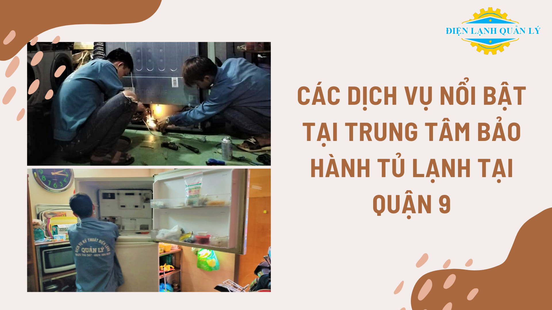 Các dịch vụ nổi bật tại Trung tâm bảo hành tủ lạnh tại Quận 9