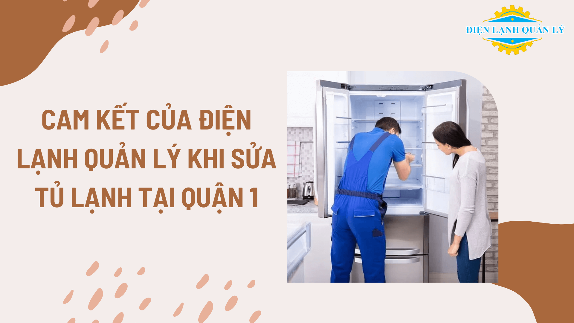 Cam kết của Điện Lạnh Quản Lý khi sửa tủ lạnh tại Quận 1