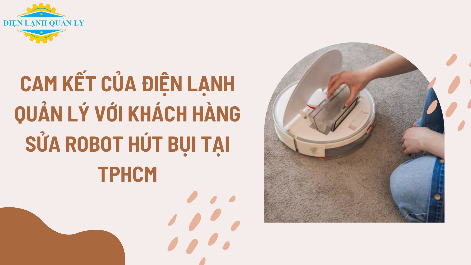 Cam kết của Điện Lạnh Quản Lý với khách hàng sửa robot hút bụi tại TPHCM