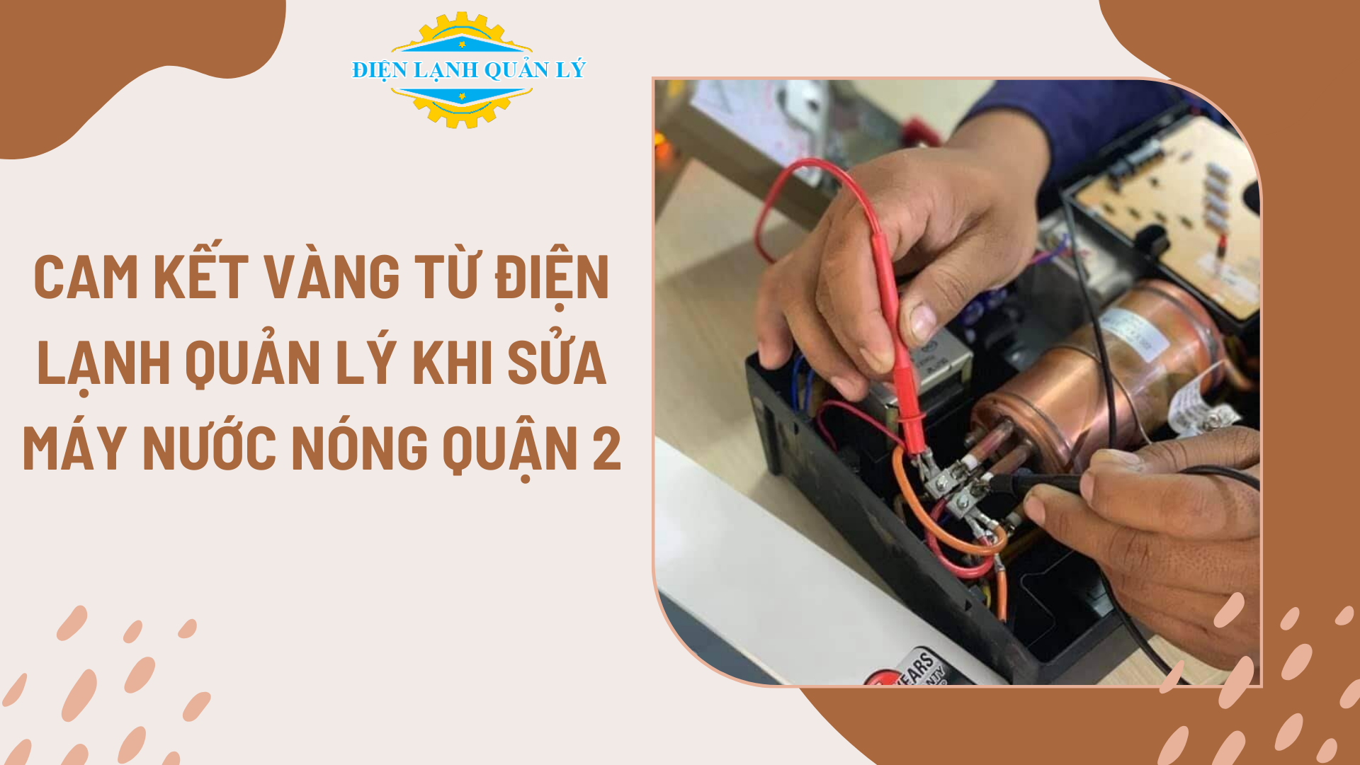 Cam kết vàng từ Điện Lạnh Quản Lý khi sửa máy nước nóng Quận 2