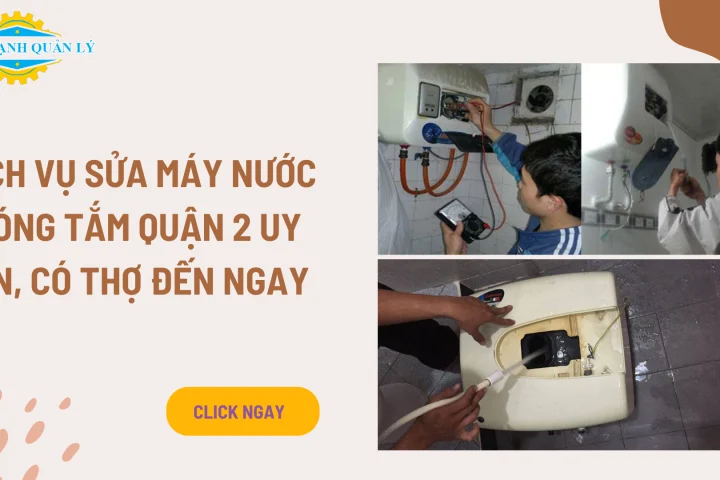 Công ty sửa máy nước nóng tắm Quận 2 uy tín, có thợ đến ngay