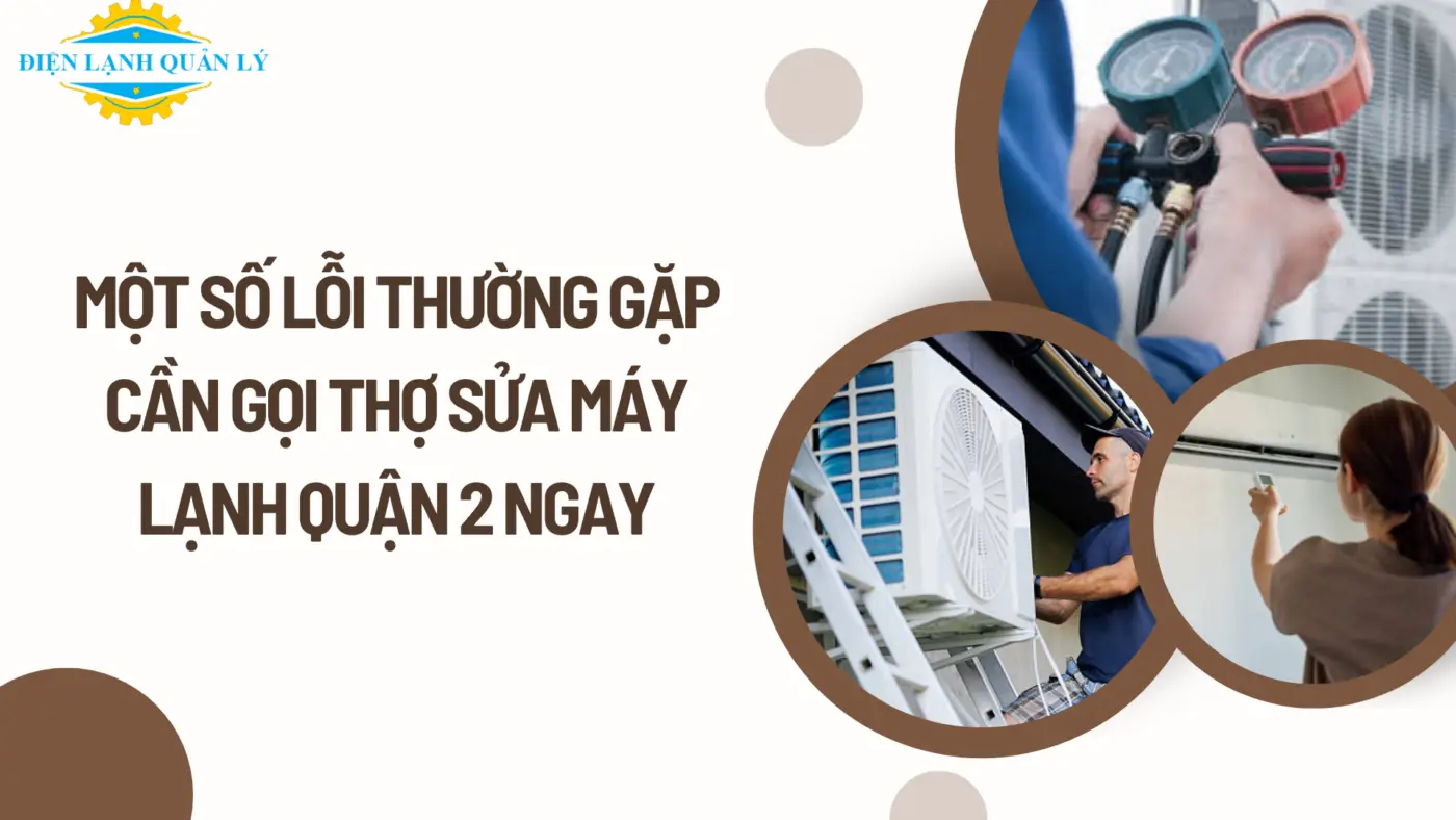 Một số lỗi thường gặp cần gọi thợ sửa máy lạnh Quận 2 ngay Một số lỗi thường gặp cần gọi thợ sửa máy lạnh Quận 2 ngay