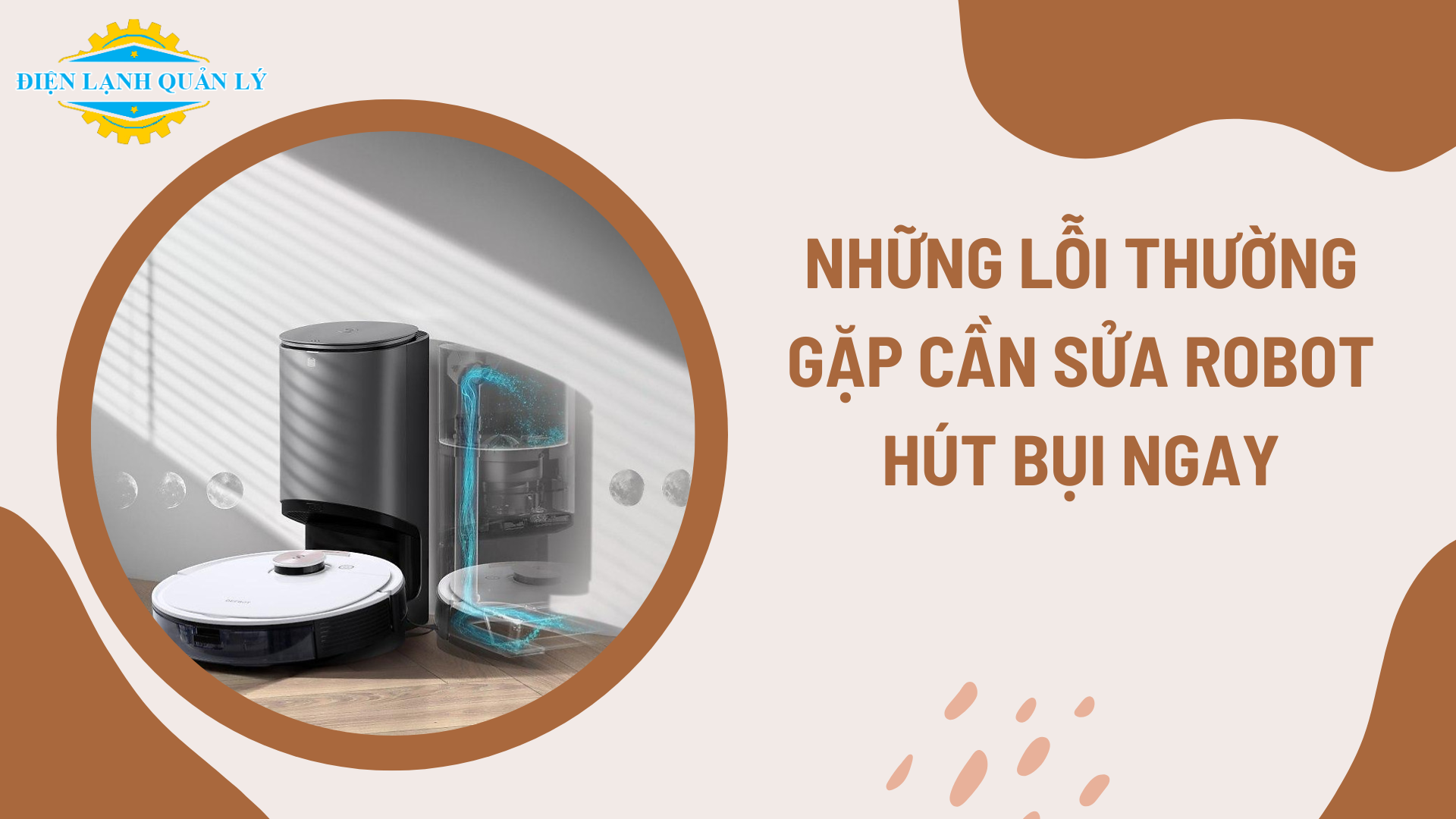 Những lỗi thường gặp cần sửa robot hút bụi ngay