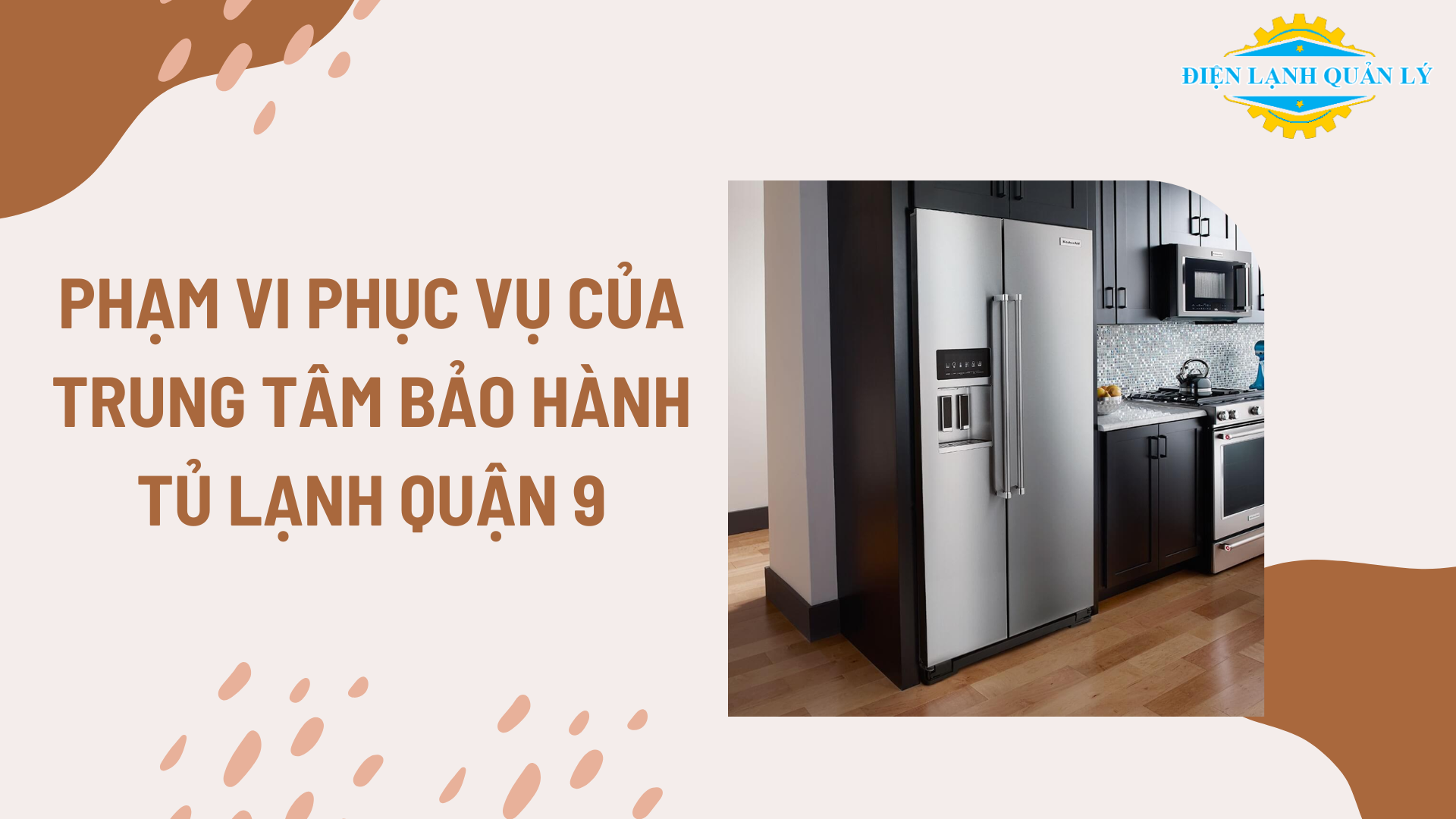 Phạm vi phục vụ của Trung tâm bảo hành tủ lạnh Quận 9