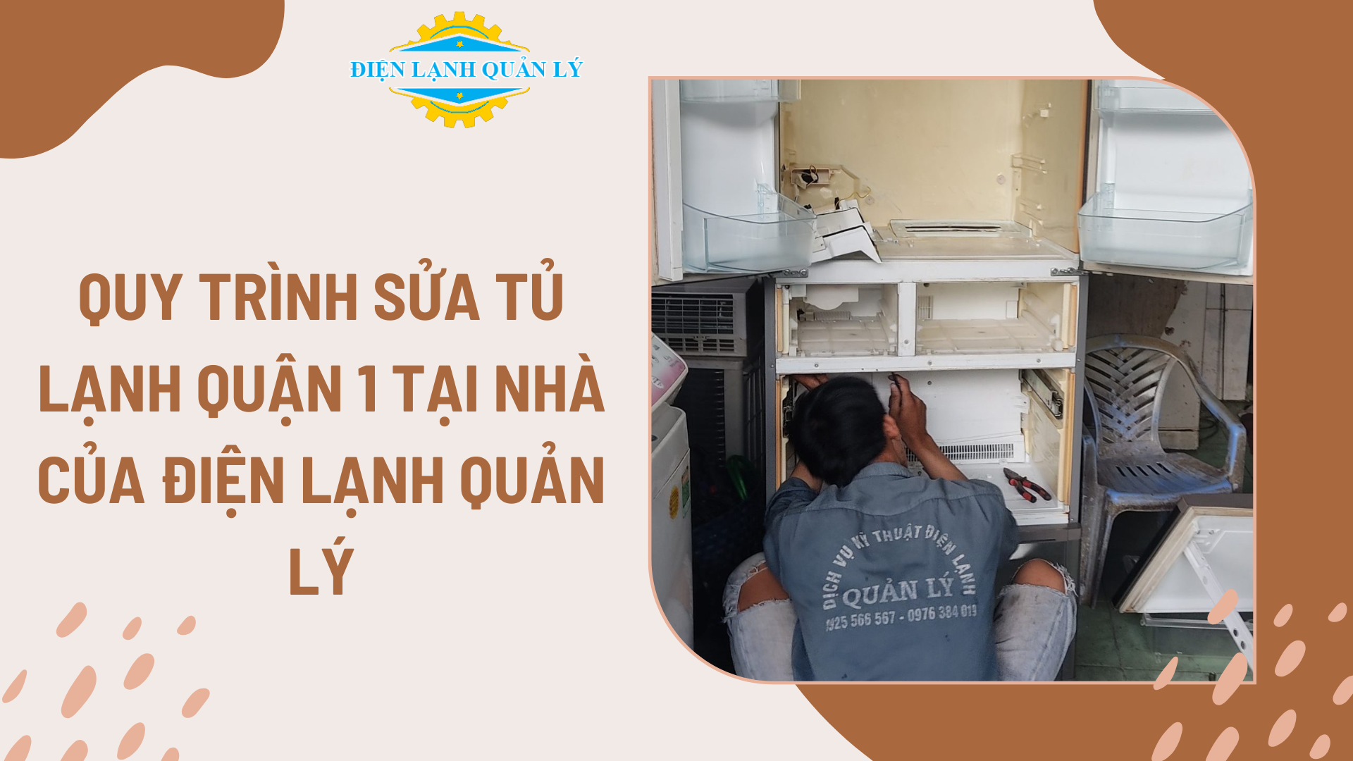 Quy trình sửa tủ lạnh Quận 1 tại nhà của Điện Lạnh Quản Lý