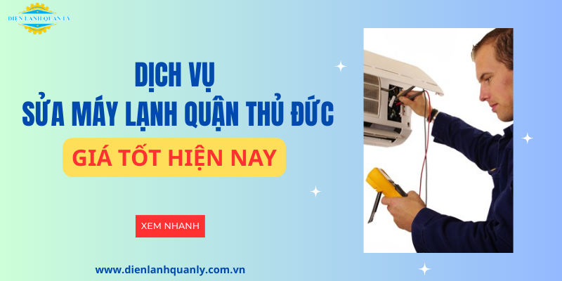 Dịch vụ sửa máy lạnh quận Thủ Đức giá tốt, phục vụ tận tâm