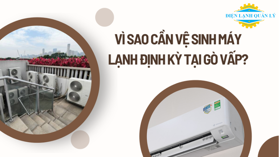 Vì sao cần vệ sinh máy lạnh định kỳ tại Gò Vấp