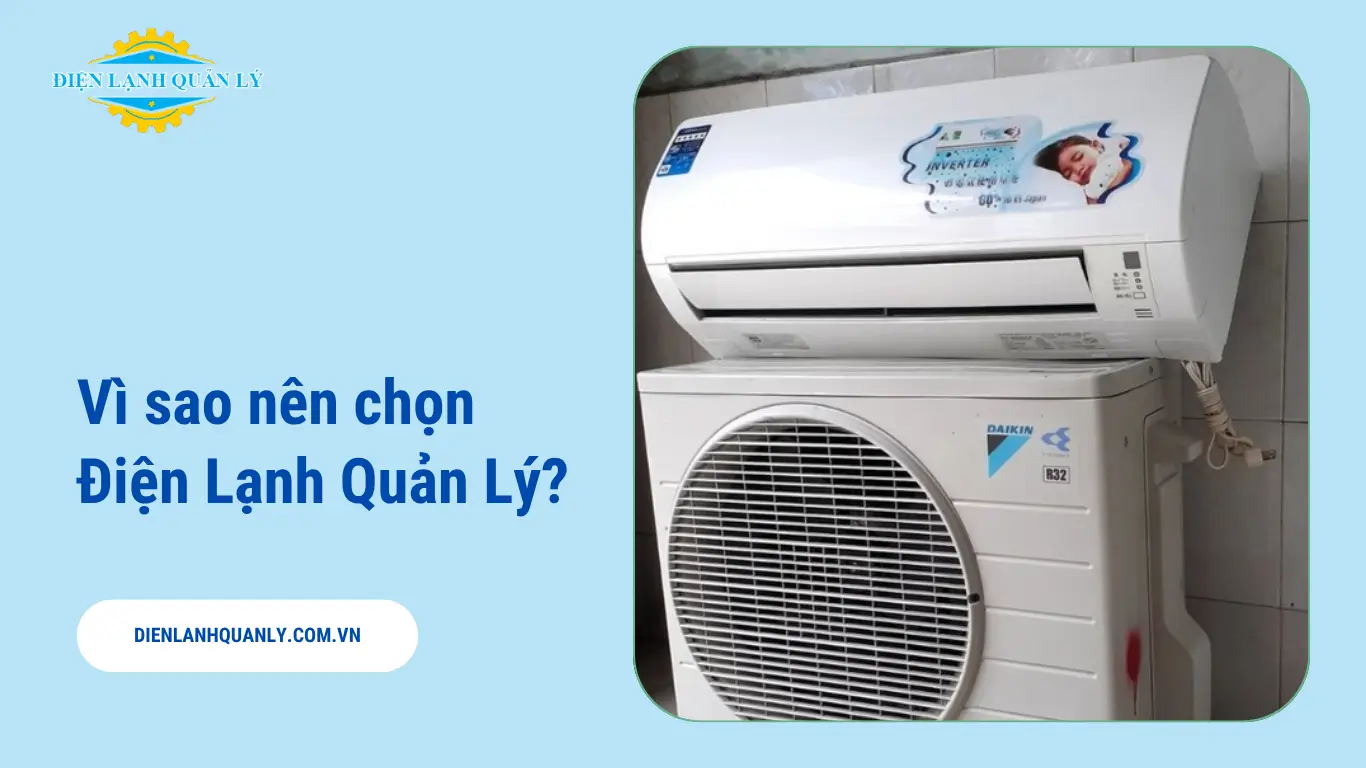 Vì sao nên chọn trung tâm bảo hành máy lạnh Điện Lạnh Quản Lý?