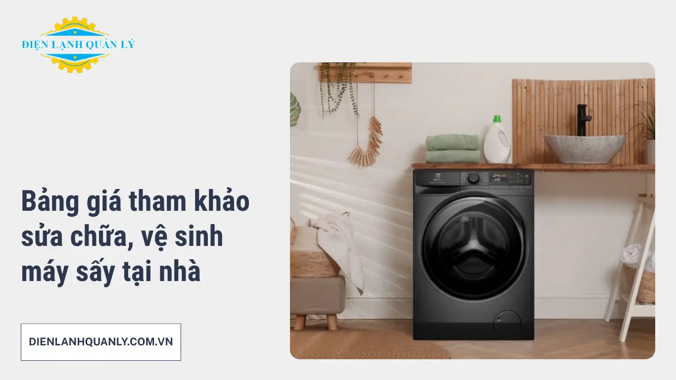 Bảng giá tham khảo sửa chữa, vệ sinh máy sấy tại nhà 