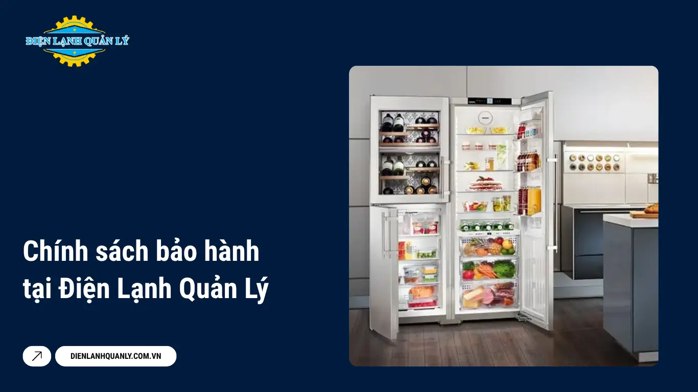 Chính sách bảo hành tại Điện Lạnh Quản Lý