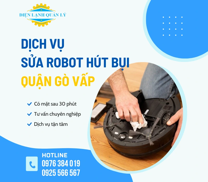Điện Lạnh Quản Lý cung cấp dịch vụ sửa robot hút bụi Quận Gò Vấp uy tín
