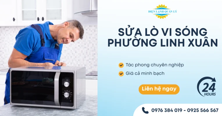 Quy trình sửa lò vi sóng phường Linh Xuân tại Điện Lạnh Quản Lý