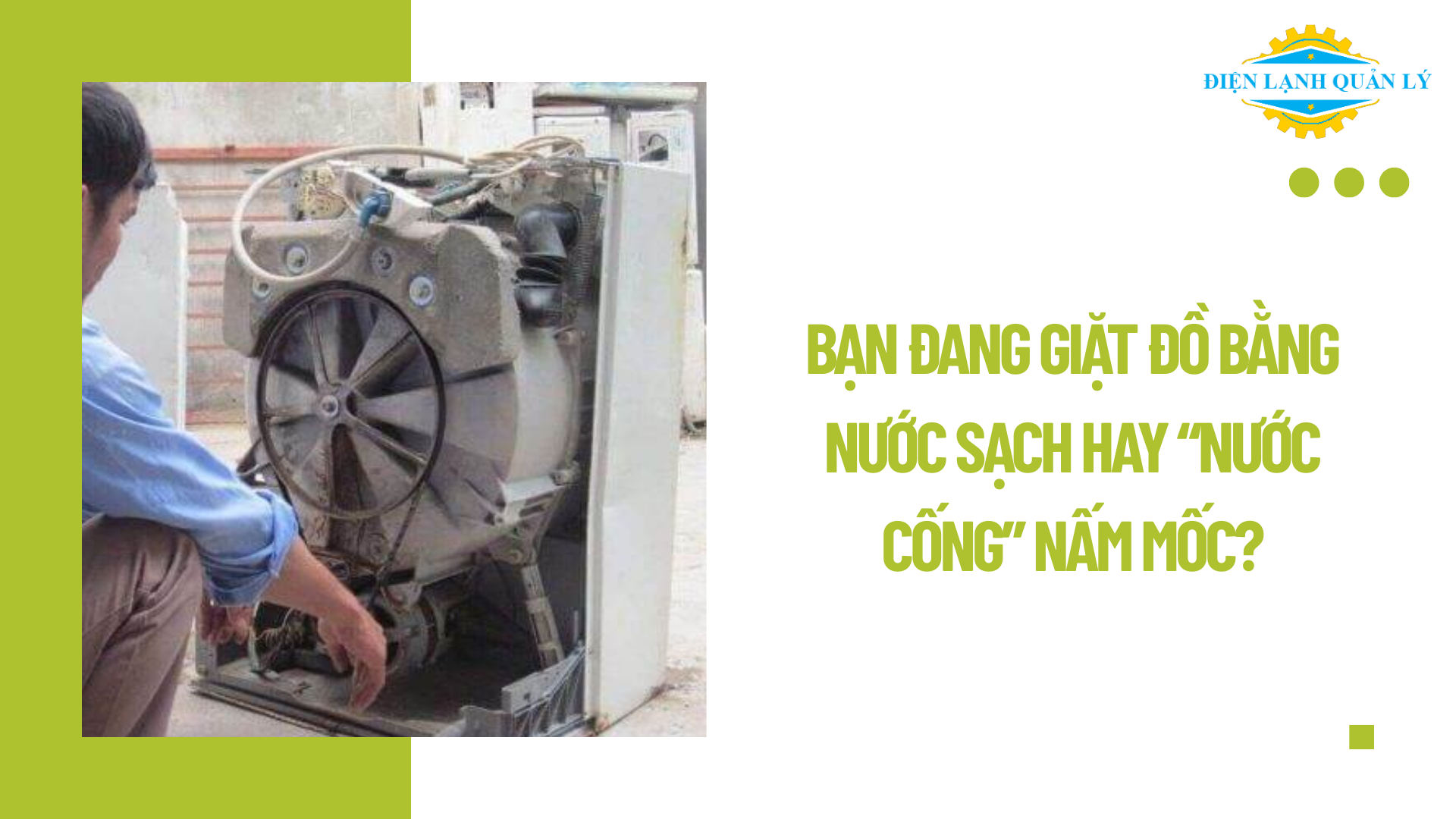 Bạn đang giặt đồ bằng nước sạch hay “nước cống” nấm mốc?