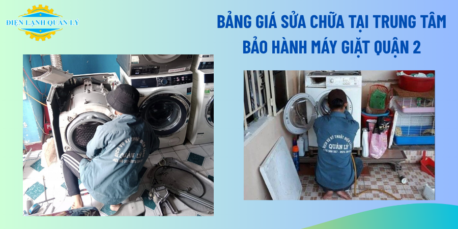 Bảng giá sửa chữa tại trung tâm bảo hành máy giặt Quận 2