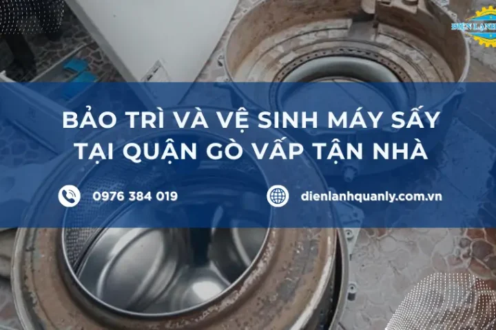 Dịch vụ bảo trì và vệ sinh máy sấy tại quận Gò Vấp tận nhà