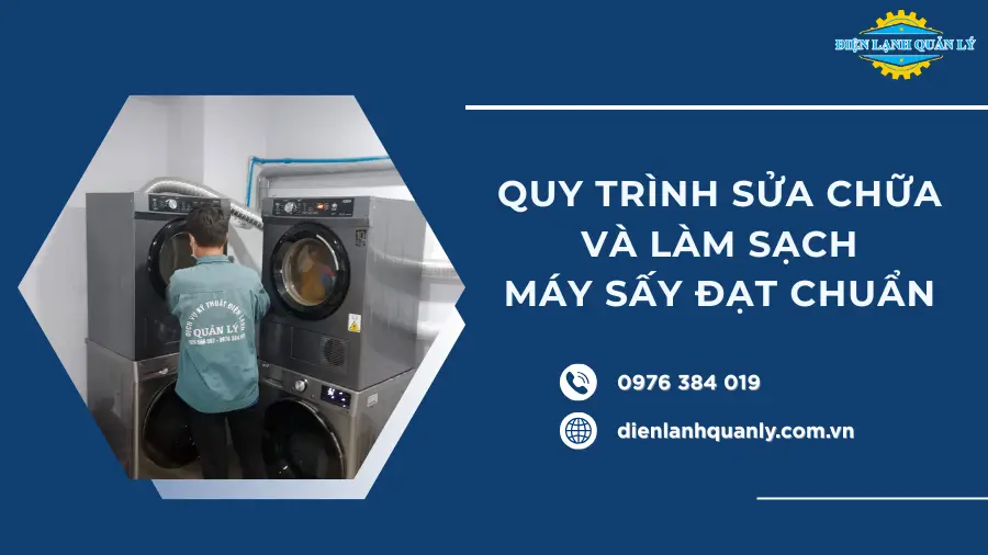 Quy trình sửa chữa và làm sạch máy sấy đạt chuẩn