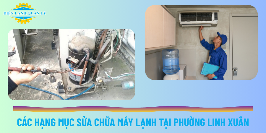 Các hạng mục sửa chữa máy lạnh phổ biến tại phường Linh Xuân