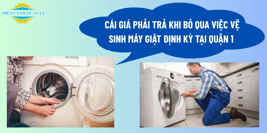 Cái giá phải trả khi bỏ qua việc vệ sinh máy giặt định kỳ tại Quận 1