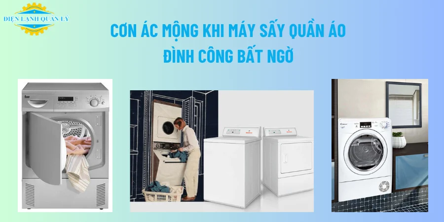 Cơn ác mộng khi máy sấy quần áo đình công bất ngờ Cơn ác mộng khi máy sấy quần áo đình công bất ngờ