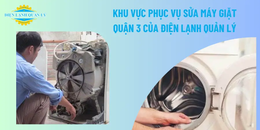 Khu vực phục vụ sửa máy giặt Quận 3 của Điện Lạnh Quản Lý Khu vực phục vụ sửa máy giặt Quận 3 của Điện Lạnh Quản Lý