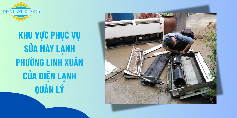 Khu vực phục vụ sửa máy lạnh phường Linh Xuân của Điện Lạnh Quản Lý