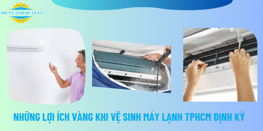Những lợi ích vàng khi vệ sinh máy lạnh TPHCM định kỳ