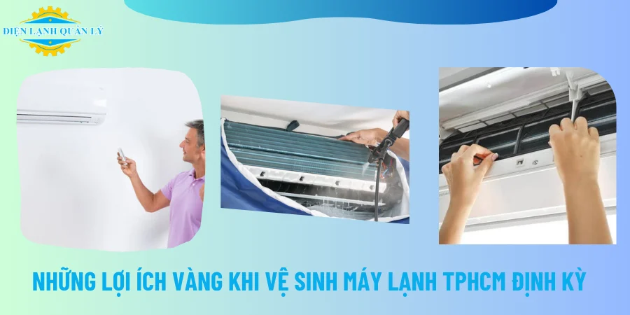 Những lợi ích vàng khi vệ sinh máy lạnh TPHCM định kỳ