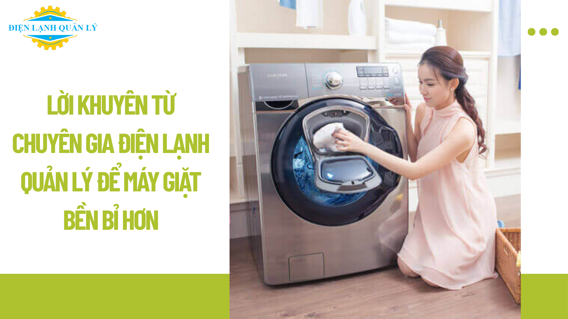 Lời khuyên từ chuyên gia Điện Lạnh Quản Lý để máy giặt bền bỉ hơn