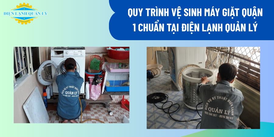 Quy trình vệ sinh máy giặt Quận 1 chuẩn tại Điện Lạnh Quản Lý