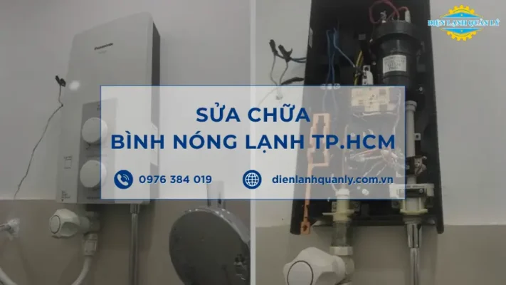 Sửa chữa bình nóng lạnh TP.HCM - Khắc phục sự cố tận nơi