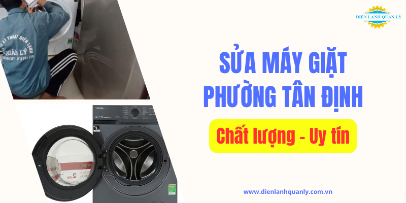 Sửa máy giặt phường Tân Định uy tín, bảo hành dài hạn
