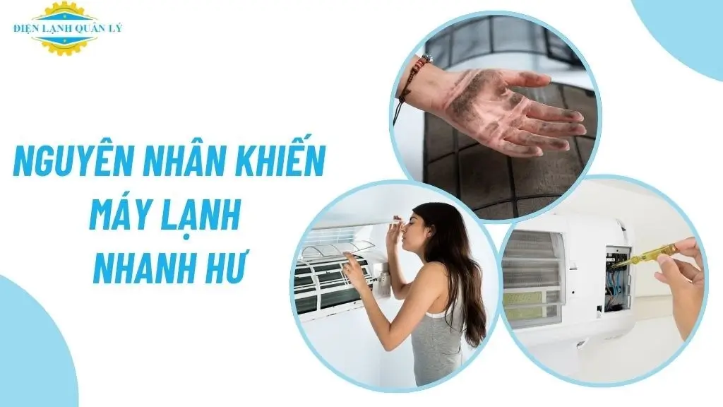 Nguyên nhân khiến máy lạnh nhanh hư