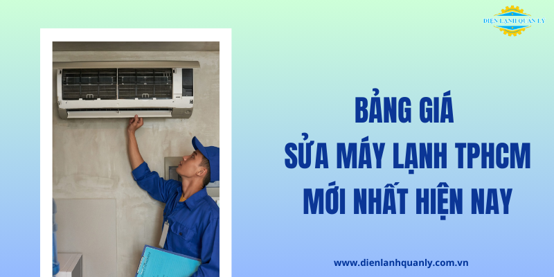 Bảng giá sửa máy lạnh TPHCM cập nhật mới nhất