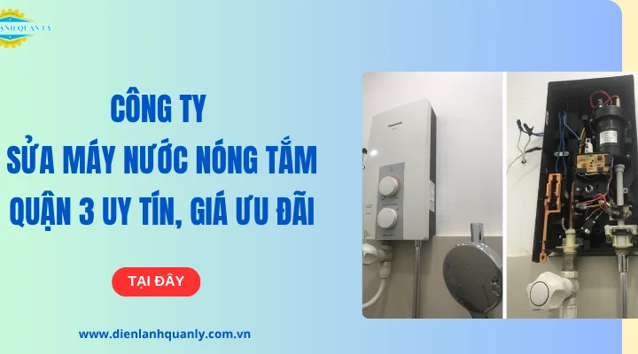 Công ty sửa máy nước nóng tắm Quận 3 uy tín, giá ưu đãi