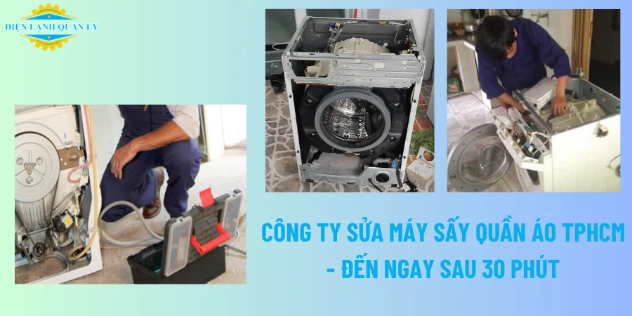 Sửa máy sấy quần áo TPHCM uy tín, thợ giỏi, báo giá minh bạch