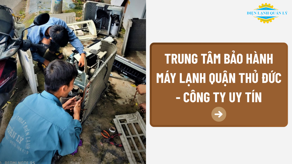 Trung tâm bảo hành máy lạnh Thủ Đức uy tín, tận nơi