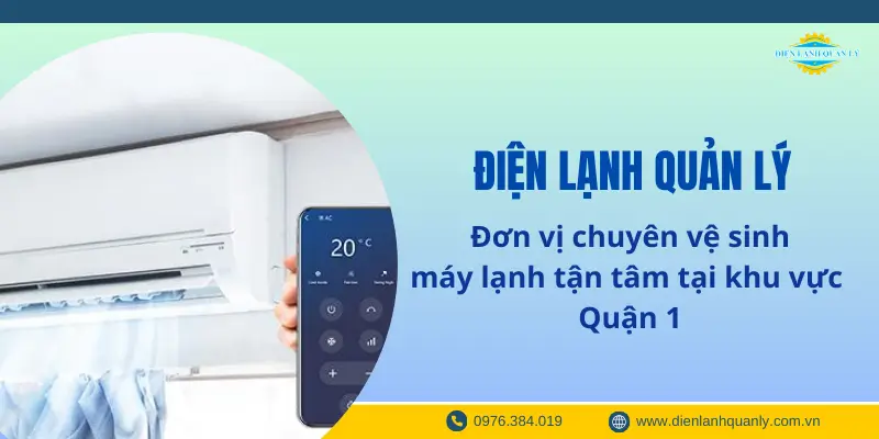 Điện Lạnh Quản Lý - Đơn vị chuyên vệ sinh máy lạnh