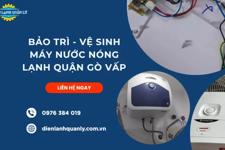 Dịch vụ bảo trì vệ sinh máy nước nóng lạnh ở quận Gò Vấp tận tâm